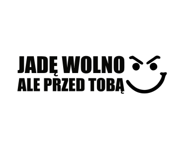 Naklejka Jadę wolno ale przed tobą