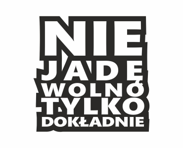 Naklejka Nie jadę wolno tylko dokładnie