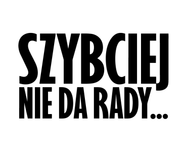 Naklejka Szybciej nie da rady