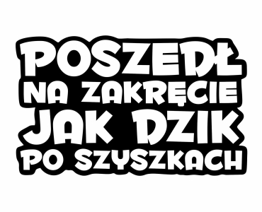 Naklejka POSZEDŁ JAK DZIK